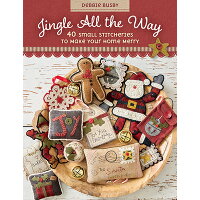 Jingle All the Way: 40 Small Stitcheries to Make Your Home Merry /MARTINGALE & CO/Debbie Busby